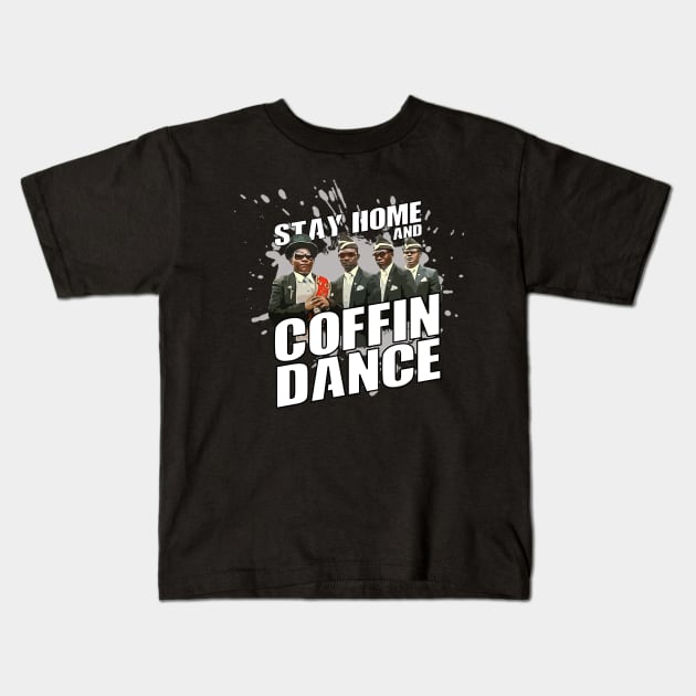 stay home and coffin dance Kids T-Shirt by Your Design